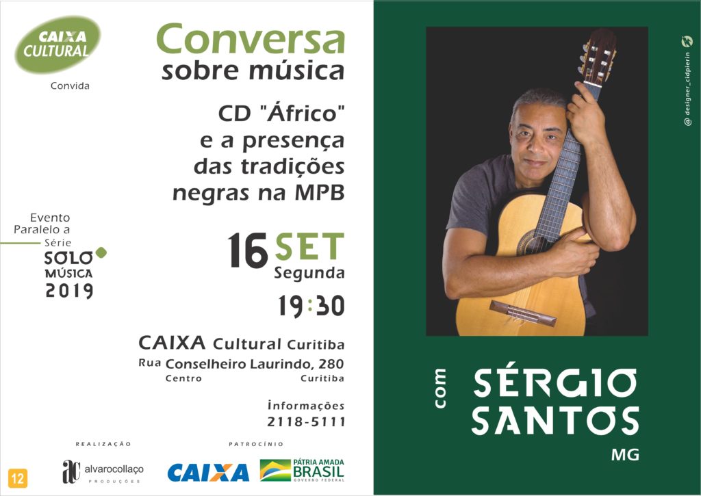 Conversa sobre música, CD "Áfrico" e a presença das tradições negras na MPB,  de Setembro, segunda às Sete e meia da noite, na Caixa Cultural Curitiba - Rua: Conselheiro Laurindo Centro