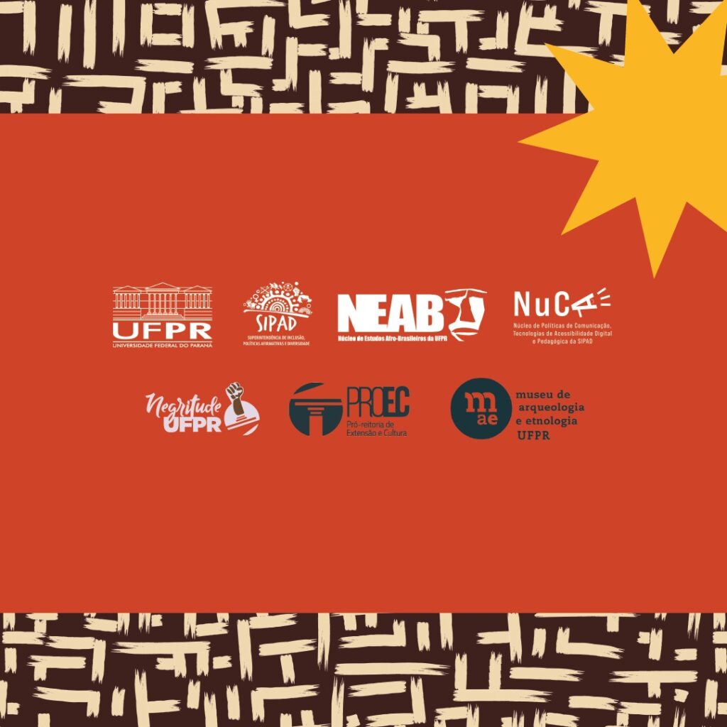 Em um fundo laranja e amarelo estão os logos da UFPR, SIPAD, NEAB, NuCA, NEgritudeUFPR, PROEC e MAE.